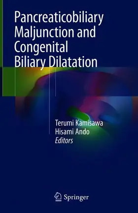 Ando / Kamisawa |  Pancreaticobiliary Maljunction and Congenital Biliary Dilatation | Buch |  Sack Fachmedien