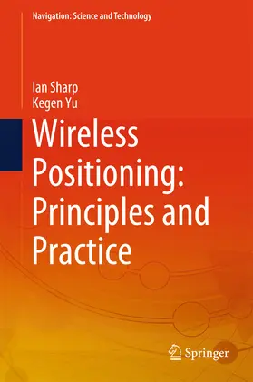 Sharp / Yu |  Wireless Positioning: Principles and Practice | eBook | Sack Fachmedien