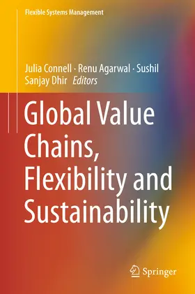 Connell / Agarwal / Sushil |  Global Value Chains, Flexibility and Sustainability | eBook | Sack Fachmedien