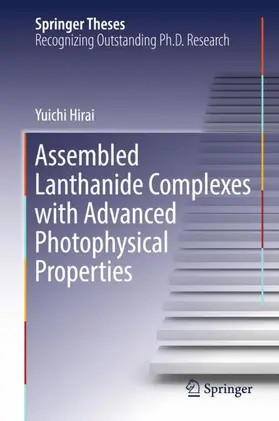 Hirai |  Assembled Lanthanide Complexes with Advanced Photophysical Properties | Buch |  Sack Fachmedien