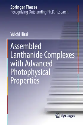 Hirai | Assembled Lanthanide Complexes with Advanced Photophysical Properties | E-Book | sack.de
