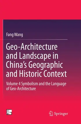 Wang |  Geo-Architecture and Landscape in China's Geographic and Historic Context | Buch |  Sack Fachmedien