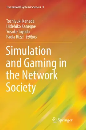 Kaneda / Rizzi / Kanegae |  Simulation and Gaming in the Network Society | Buch |  Sack Fachmedien