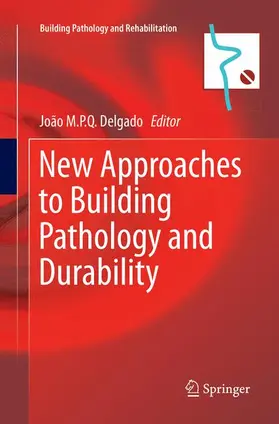 Delgado |  New Approaches to Building Pathology and Durability | Buch |  Sack Fachmedien