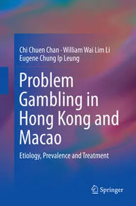 Chan / Leung / Li |  Problem Gambling in Hong Kong and Macao | Buch |  Sack Fachmedien
