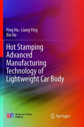 Hu / He / Ying |  Hot Stamping Advanced Manufacturing Technology of Lightweight Car Body | Buch |  Sack Fachmedien