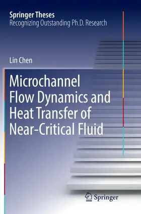 Chen |  Microchannel Flow Dynamics and Heat Transfer of Near-Critical Fluid | Buch |  Sack Fachmedien