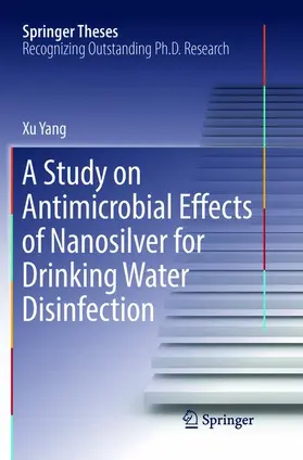 Yang |  A Study on Antimicrobial Effects of Nanosilver for Drinking Water Disinfection | Buch |  Sack Fachmedien