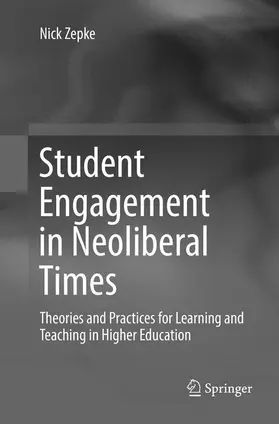 Zepke | Student Engagement in Neoliberal Times | Buch | 978-981-10-9815-4 | www2.sack.de