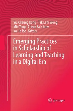 Kong / Wong / Tse |  Emerging Practices in Scholarship of Learning and Teaching in a Digital Era | Buch |  Sack Fachmedien