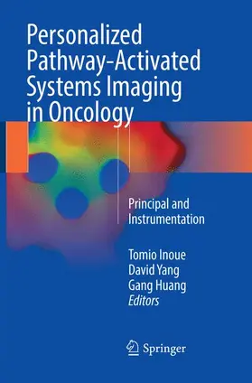 Inoue / Huang / Yang |  Personalized Pathway-Activated Systems Imaging in Oncology | Buch |  Sack Fachmedien