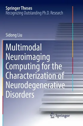 Liu |  Multimodal Neuroimaging Computing for the Characterization of Neurodegenerative Disorders | Buch |  Sack Fachmedien
