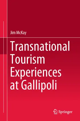 McKay |  Transnational Tourism Experiences at Gallipoli | eBook | Sack Fachmedien