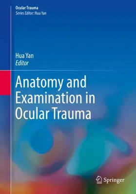 Yan |  Anatomy and Examination in Ocular Trauma | Buch |  Sack Fachmedien