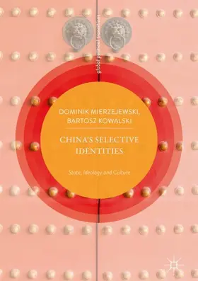 Kowalski / Mierzejewski |  China's Selective Identities | Buch |  Sack Fachmedien