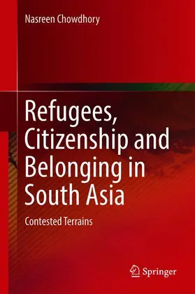 Chowdhory |  Refugees, Citizenship and Belonging in South Asia | Buch |  Sack Fachmedien