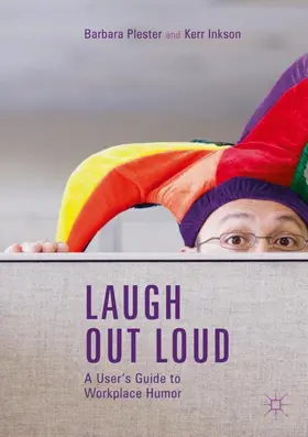 Inkson / Plester |  Laugh out Loud: A User's Guide to Workplace Humor | Buch |  Sack Fachmedien