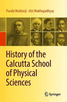 Mukhopadhyay / Mukherji |  History of the Calcutta School of Physical Sciences | Buch |  Sack Fachmedien