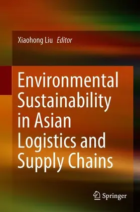Liu |  Environmental Sustainability in Asian Logistics and Supply Chains | Buch |  Sack Fachmedien