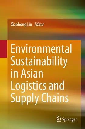 Liu |  Environmental Sustainability in Asian Logistics and Supply Chains | eBook | Sack Fachmedien