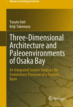 Itoh / Takemura |  Three-Dimensional Architecture and Paleoenvironments of Osaka Bay | eBook | Sack Fachmedien