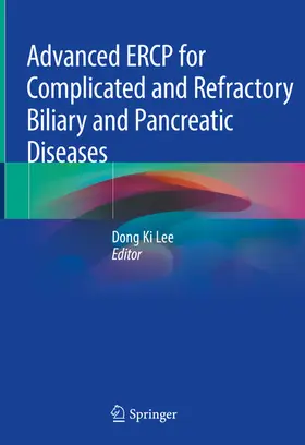 Lee |  Advanced ERCP for Complicated and Refractory Biliary and Pancreatic Diseases | eBook | Sack Fachmedien