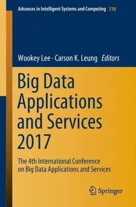 Leung / Lee |  Big Data Applications and Services 2017 | Buch |  Sack Fachmedien