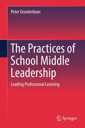 Grootenboer |  The Practices of School Middle Leadership | eBook | Sack Fachmedien