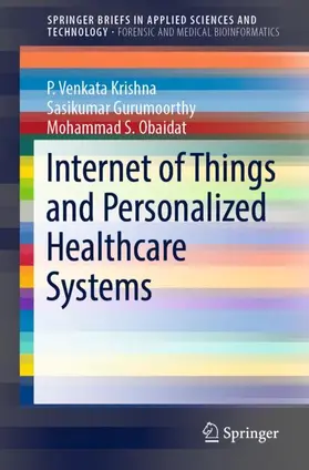 Krishna / Obaidat / Gurumoorthy |  Internet of Things and Personalized Healthcare Systems | Buch |  Sack Fachmedien