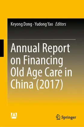 Dong / Yao | Annual Report on Financing Old Age Care in China (2017) | E-Book | sack.de