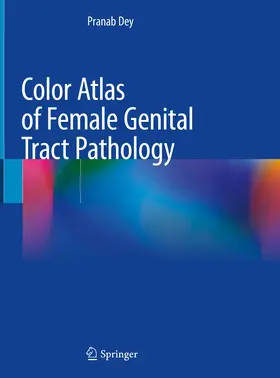 Dey |  Color Atlas of Female Genital Tract Pathology | eBook | Sack Fachmedien