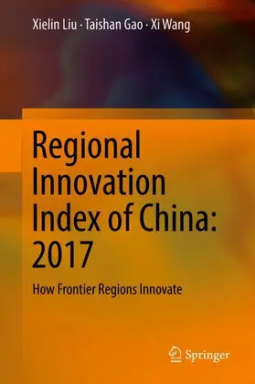 Liu / Wang / Gao |  Regional Innovation Index of China: 2017 | Buch |  Sack Fachmedien