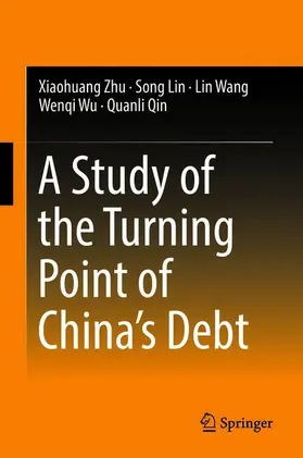 Zhu / Lin / Qin |  A Study of the Turning Point of China's Debt | Buch |  Sack Fachmedien