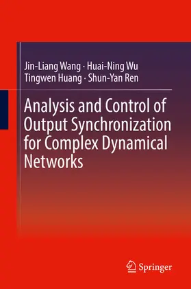 Wang / Wu / Huang | Analysis and Control of Output Synchronization for Complex Dynamical Networks | E-Book | www2.sack.de