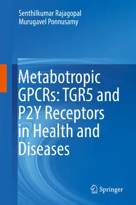 Rajagopal / Ponnusamy | Metabotropic GPCRs: TGR5 and P2Y Receptors in Health and Diseases | E-Book | sack.de