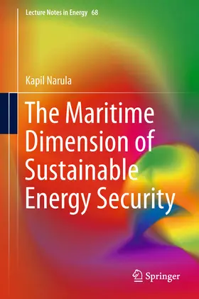 Narula |  The Maritime Dimension of Sustainable Energy Security | eBook | Sack Fachmedien