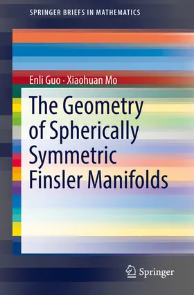 Guo / Mo |  The Geometry of Spherically Symmetric Finsler Manifolds | eBook | Sack Fachmedien