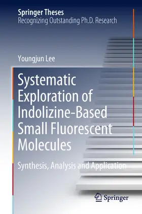 Lee |  Systematic Exploration of Indolizine-Based Small Fluorescent Molecules | eBook | Sack Fachmedien
