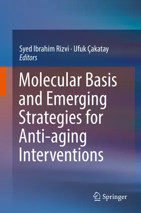 Rizvi / Çakatay | Molecular Basis and Emerging Strategies for Anti-aging Interventions | E-Book | sack.de