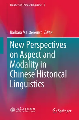 Meisterernst |  New Perspectives on Aspect and Modality in Chinese Historical Linguistics | eBook | Sack Fachmedien