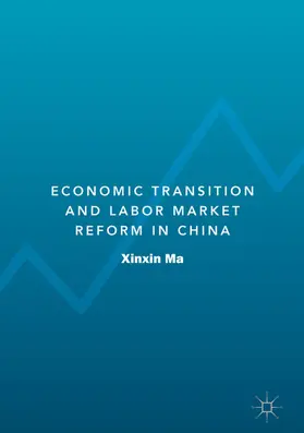 Ma |  Economic Transition and Labor Market Reform in China | eBook | Sack Fachmedien