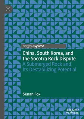 Fox |  China, South Korea, and the Socotra Rock Dispute | eBook | Sack Fachmedien