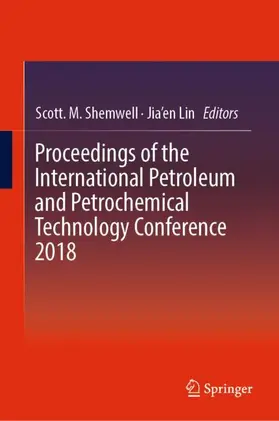 Lin / Shemwell |  Proceedings of the International Petroleum and Petrochemical Technology Conference 2018 | Buch |  Sack Fachmedien