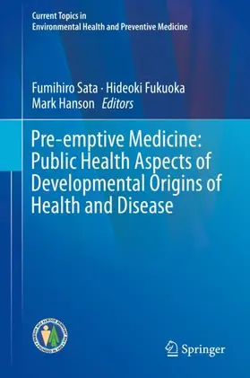 Sata / Hanson / Fukuoka |  Pre-emptive Medicine: Public Health Aspects of Developmental Origins of Health and Disease | Buch |  Sack Fachmedien