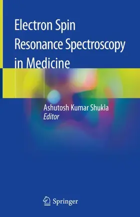 Shukla |  Electron Spin Resonance Spectroscopy in Medicine | Buch |  Sack Fachmedien