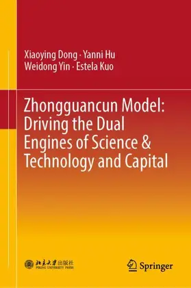 Dong / Kuo / Hu |  Zhongguancun Model: Driving the Dual Engines of Science & Technology and Capital | Buch |  Sack Fachmedien