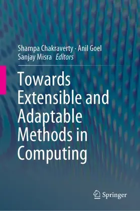 Chakraverty / Misra / Goel |  Towards Extensible and Adaptable Methods in Computing | Buch |  Sack Fachmedien