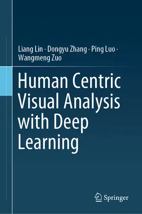 Lin / Zhang / Luo |  Human Centric Visual Analysis with Deep Learning | eBook | Sack Fachmedien