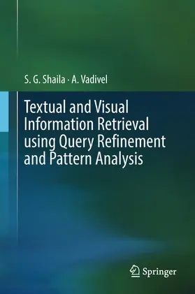 Shaila / Vadivel | Textual and Visual Information Retrieval using Query Refinement and Pattern Analysis | E-Book | www2.sack.de