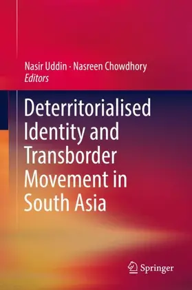 Chowdhory / Uddin |  Deterritorialised Identity and Transborder Movement in South Asia | Buch |  Sack Fachmedien